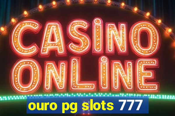 ouro pg slots 777